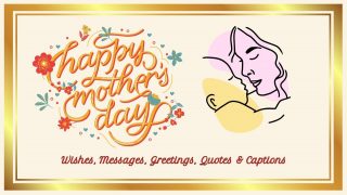 440+ Beautiful Happy Mother’s Day Wishes, Messages, Greetings, Quotes & Captions 