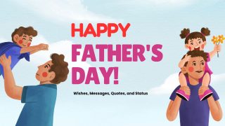 Best Happy Fathers Day Wishes to Honor All Amazing Dads 