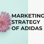 What are the 7 Marketing Strategies of Adidas that Drives Billions in Sales?