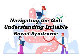 Navigating the Gut: Understanding Irritable Bowel Syndrome