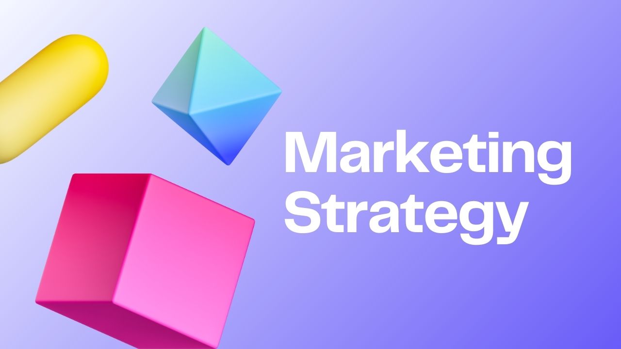 Marketing Strategy: Definition, Types, Steps, Examples 